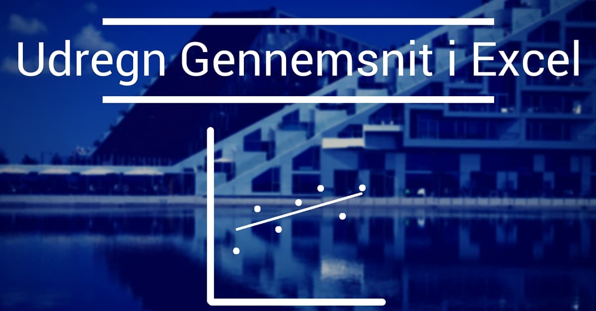 Find et gennemsnit i Excel med funktionen MIDDEL / AVG