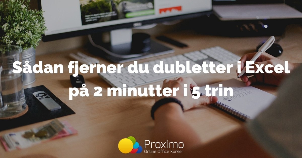 Sådan fjerner du dubletter i Excel på 2 minutter i 4 trin!