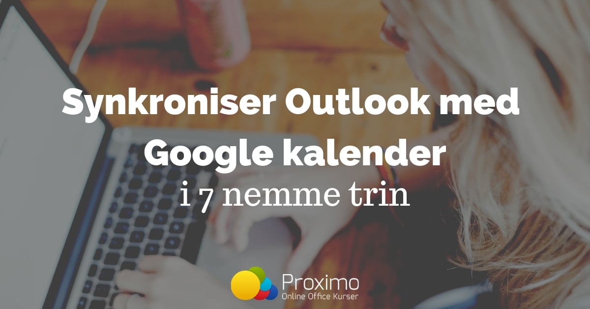 Sådan synkroniserer du Outlook med Google Kalender i 7 trin