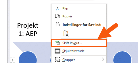 Højreklik og vælg Skift Layout